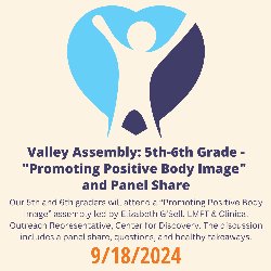 Valley Assembly: 5th-6th Grade - \"Promoting Positive Body Image\" + Panel Share - 9/18/2024